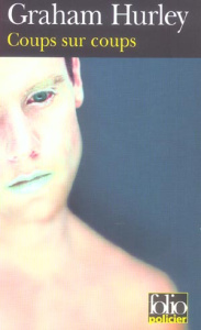 Coups sur coups. Une enquête de l'inspecteur Faraday - Hurley Graham ; Rouard Philippe