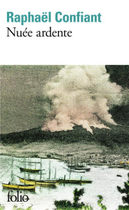 Nuée ardente - Confiant Raphaël