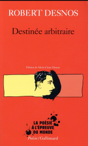 Destinée arbitraire - Desnos Robert ; Dumas Marie-Claire