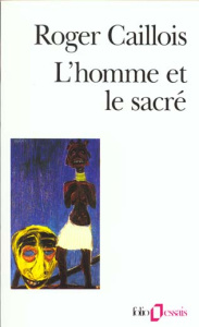 L'homme et le sacré - Caillois Roger