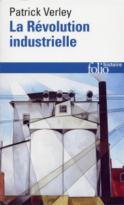 La Révolution industrielle - Verley Patrick