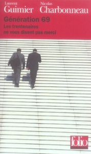 Génération 69. Les trentenaires ne vous disent pas merci - Guimier Laurent ; Charbonneau Nicolas