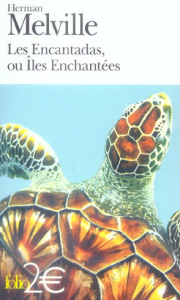 Les Encantadas, ou Iles Enchantées. Texte extrait des Contes de la Véranda - Melville Herman ; Leyris Pierre