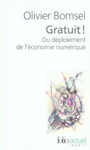 Gratuit ! Du déploiement de l'économie numérique - Bomsel Olivier