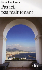 Pas ici, pas maintenant - De Luca Erri ; Valin Danièle