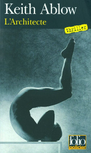 L'Architecte. Une enquête du docteur Frank Clevenger - Ablow Keith ; Lemoine Daniel