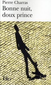 Bonne nuit, doux prince - Charras Pierre