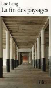 La fin des paysages - Lang Luc