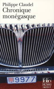 Chronique monégasque. Et autres textes - Claudel Philippe