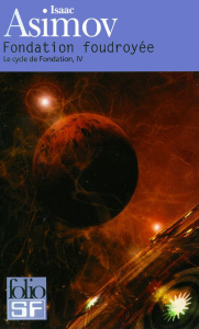 Le cycle de fondation Tome 4 : Fondation foudroyée - Asimov Isaac ; Bonnefoy Jean