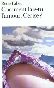 Comment fais-tu l'amour, Cerise? - Fallet René