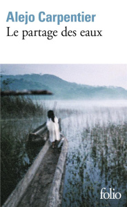 Le partage des eaux - Carpentier Alejo ; Durand René L. F.