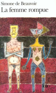 La femme rompue ; Monologue ; L'âge de discrétion - Beauvoir Simone de