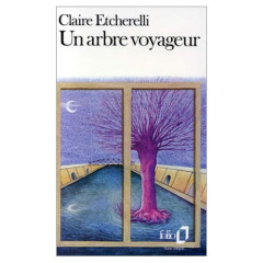 Un Arbre voyageur - Etcherelli Claire