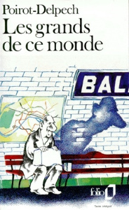Les Grands de ce monde - Poirot-Delpech Bertrand