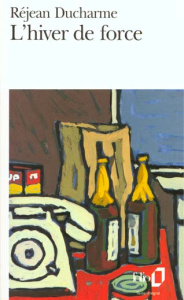 L'Hiver de force - Ducharme Réjean