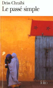 Le passé simple - Chraïbi Driss