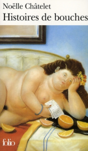 Histoires de bouches - Châtelet Noëlle