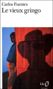 Le Vieux Gringo - Fuentes Carlos ; Zins Céline