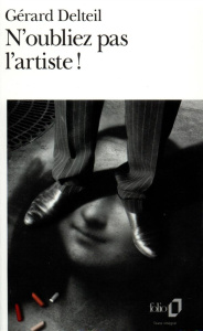 N'oubliez pas l'artiste ! - Delteil Gérard