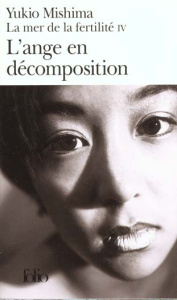 La mer de la fertilité Tome 4 : L'Ange en décomposition - Mishima Yukio