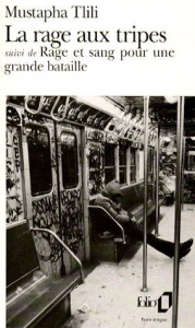 La rage aux tripes. suivi de Rage et sang pour une grande bataille - Tlili Mustapha