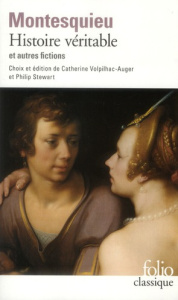Histoire véritable et autres fictions - MONTESQUIEU