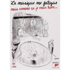La musique me fatigue. Mais comme ca je veux bien... Avec 2 CD audio - SEMPE