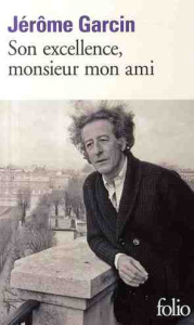 Son excellence, Monsieur mon ami - Garcin Jérôme