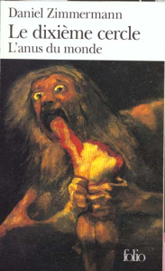 LE DIXIEME CERCLE. L'anus du monde - Zimmermann Daniel
