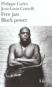 Free jazz Black power - Carles Philippe ; Comolli Jean-Louis