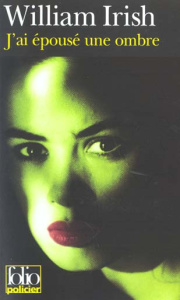J'ai épousé une ombre - Irish William ; Dumoulin Gilles-Maurice ; Danzas M