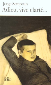 Adieu, vive clarté... - Semprun Jorge