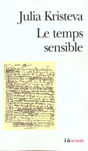 LE TEMPS SENSIBLE. Proust et l'expérience littéraire - Kristeva Julia