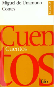 Contes : Cuentos. Edition bilingue français-espagnol - Unamuno Miguel de