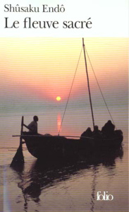 Le fleuve sacré - Endo Shûsaku