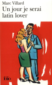 Un jour je serai latin lover - Villard Marc