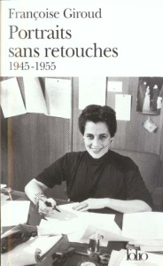 Portraits sans retouches. 1945-1955 - Giroud Françoise