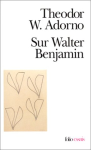 Sur Walter Benjamin - Adorno Theodor W.