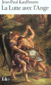 La Lutte avec l'Ange - Kauffmann Jean-Paul