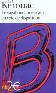 Le Vagabond américain en voie de disparition précédé de Grand voyage en Europe - Kerouac Jack