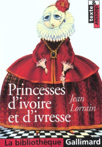 Princesses d'ivoire et d'ivresse - Lorrain Jean ; Fauvin Virginie