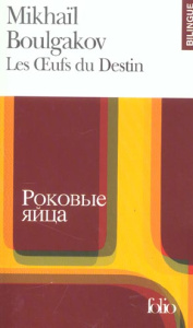 Les oeufs du destin. Edition bilingue français-russe - Boulgakov Mikhaïl ; Scherrer Edith ; Marrou-Flaman