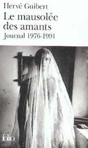 Le mausolee des amants. Journal 1976-1991 - Guibert Hervé