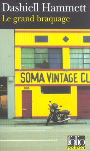 Le grand braquage - Hammett Dashiell ; Hérisson Janine ; Robillot Henr