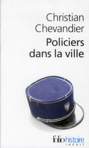 Policiers dans la ville - Chevandier Christian