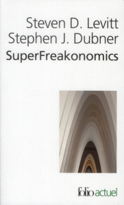 SuperFreakonomics - Levitt Steven ; Dubner Stephen ; Wronski Nicolas