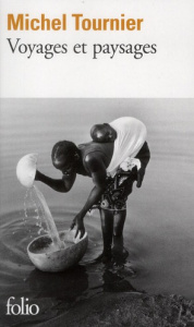 Voyages et paysages - Tournier Michel ; Bouloumié Arlette