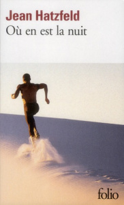 Où en est la nuit - Hatzfeld Jean