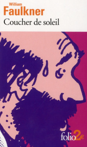 Coucher de soleil. Et autres croquis de la Nouvelle-Orléans - Faulkner William ; Gresset Michel